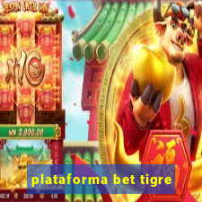 plataforma bet tigre